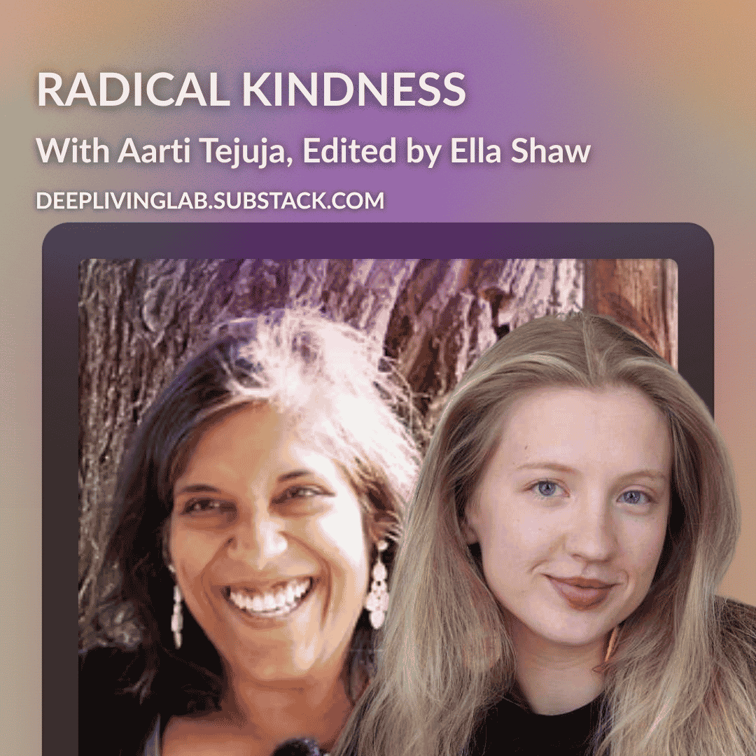 Radical Kindness With Aarti Tejuja, Edited by Ella Shaw